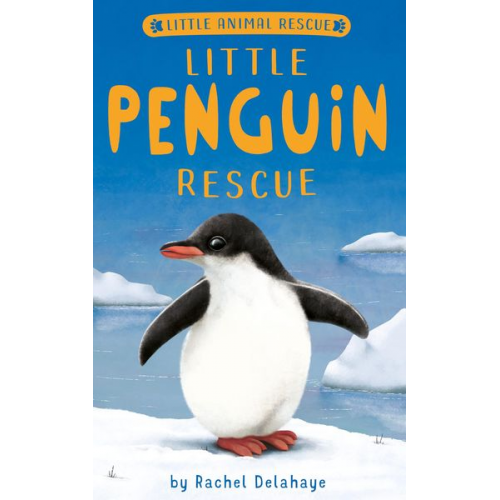 Rachel Delahaye - Little Penguin Rescue