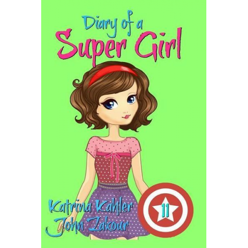 John Zakour Katrina Kahler - Diary of a Super Girl - Book 11: Under the Sea