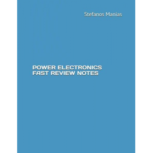 Stefanos Manias - Power Electronics Fast Review Notes