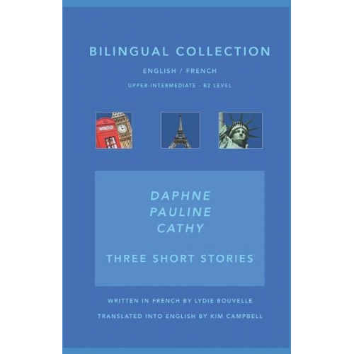 Lydie Bouvelle - Pauline-Daphne-Cathy: Bilingual Collection English / French