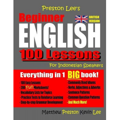 Matthew Preston Kevin Lee - Preston Lee's Beginner English 100 Lessons For Indonesian Speakers (British)