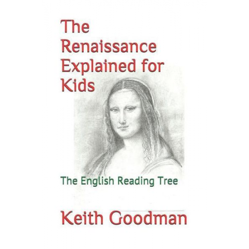 Keith Goodman - The Renaissance Explained for Kids