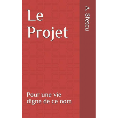 A. M. Sfetcu - Le Projet: Pour une vie digne de ce nom