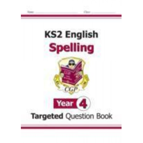 Cgp Books - KS2 English Year 4 Spelling Targeted Question Book (with Answers)