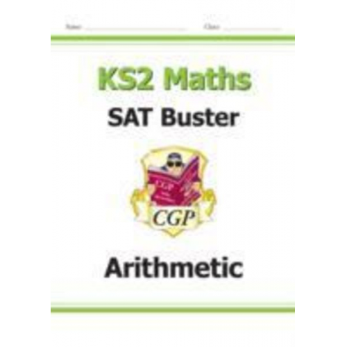 Cgp Books - KS2 Maths SAT Buster: Arithmetic - Book 1 (for the 2025 tests)