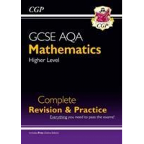 Cgp Books - GCSE Maths AQA Complete Revision & Practice: Higher inc Online Ed, Videos & Quizzes