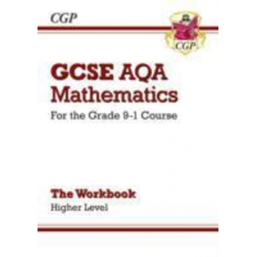 Cgp Books - GCSE Maths AQA Workbook: Higher