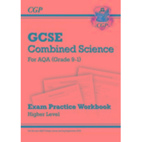 Cgp Books - GCSE Combined Science AQA Exam Practice Workbook - Higher (answers sold separately)