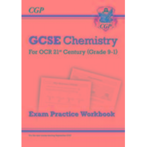 Cgp Books - GCSE Chemistry: OCR 21st Century Exam Practice Workbook: for the 2025 and 2026 exams