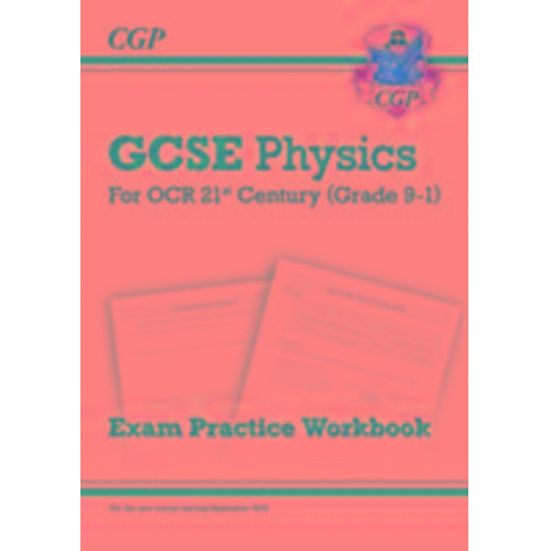 Cgp Books - GCSE Physics: OCR 21st Century Exam Practice Workbook: for the 2025 and 2026 exams