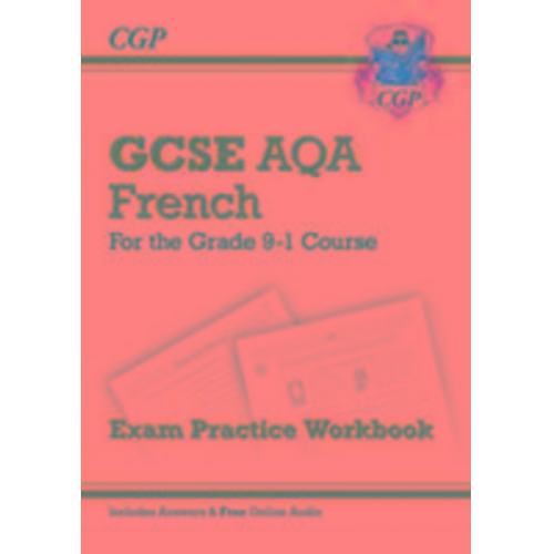 Cgp Books - GCSE French AQA Exam Practice Workbook: includes Answers & Online Audio (For exams in 2025)