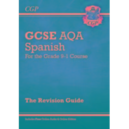 Cgp Books - GCSE Spanish AQA Revision Guide: with Online Edition & Audio (For exams in 2025)