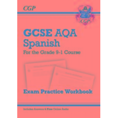 Cgp Books - GCSE Spanish AQA Exam Practice Workbook: includes Answers & Online Audio (For exams in 2025)