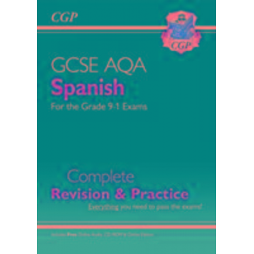 Cgp Books - GCSE Spanish AQA Complete Revision & Practice: with Online Edition & Audio (For exams in 2025)