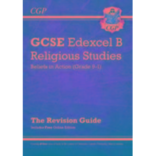 Cgp Books - GCSE Religious Studies: Edexcel B Beliefs in Action Revision Guide (with Online Edition): for the 2025 and 2026 exams