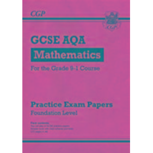 Cgp Books - GCSE Maths AQA Practice Papers: Foundation