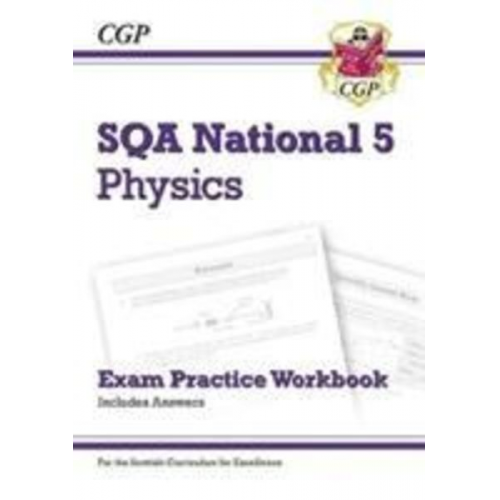 Cgp Books - National 5 Physics: SQA Exam Practice Workbook - includes Answers