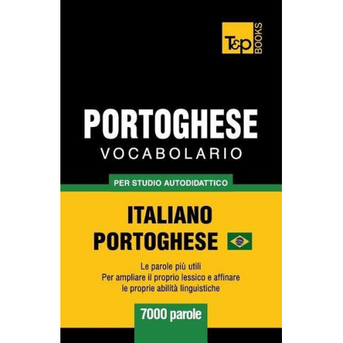 Andrey Taranov - Portoghese Vocabolario - Italiano-Portoghese - per studio autodidattico - 7000 parole