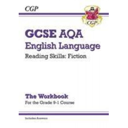 Cgp Books - GCSE English Language AQA Reading Fiction Exam Practice Workbook (for Paper 1) - inc. Answers: for the 2025 and 2026 exams