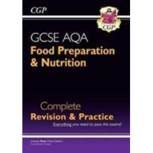 Cgp Books - New GCSE Food Preparation & Nutrition AQA Complete Revision & Practice (with Online Ed. and Quizzes)