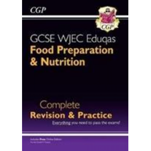 Cgp Books - New GCSE Food Preparation & Nutrition WJEC Eduqas Complete Revision & Practice (with Online Quizzes)