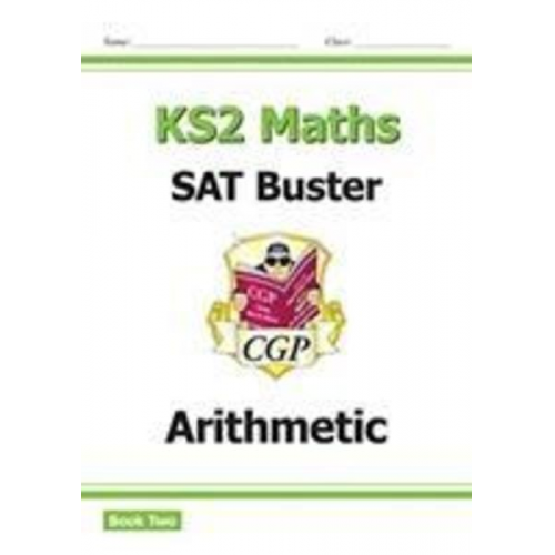 Cgp Books - KS2 Maths SAT Buster: Arithmetic - Book 2 (for the 2025 tests)