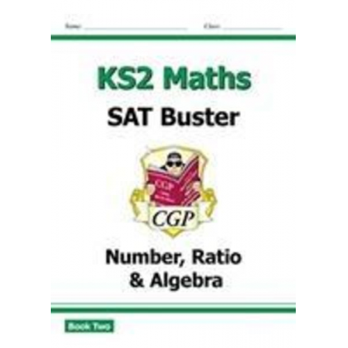 Cgp Books - KS2 Maths SAT Buster: Number, Ratio & Algebra - Book 2 (for the 2024 tests)