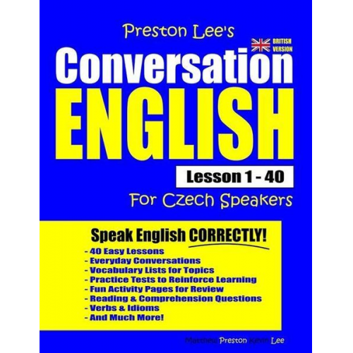 Matthew Preston Kevin Lee - Preston Lee's Conversation English For Czech Speakers Lesson 1 - 40 (British Version)