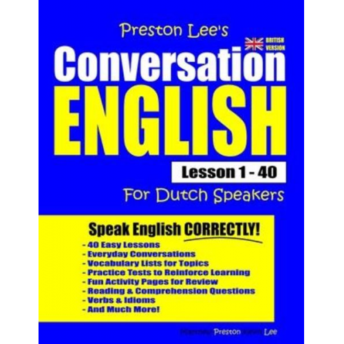 Matthew Preston Kevin Lee - Preston Lee's Conversation English For Dutch Speakers Lesson 1 - 40 (British Version)