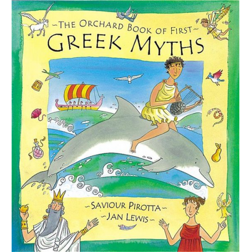 Saviour Pirotta - The Orchard Book of First Greek Myths