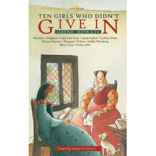 Irene Howat - Ten Girls Who Didn't Give in