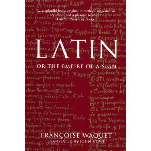 Francoise Waquet - Latin or the Empire of a Sign