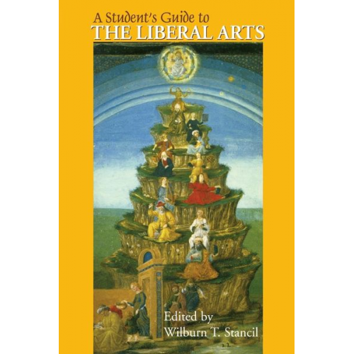Wilburn T. Stancil - A Student's Guide to the Liberal Arts