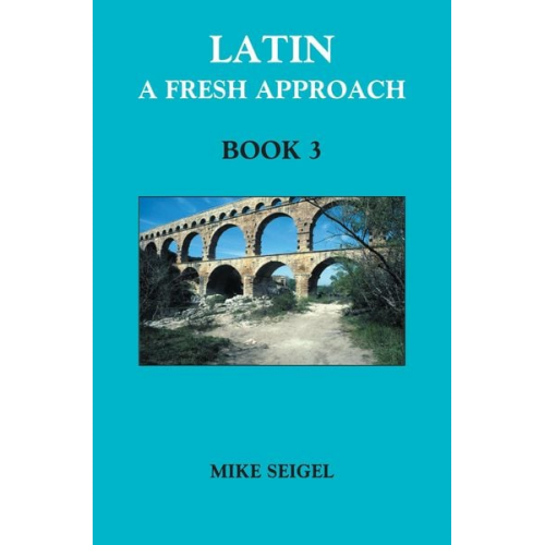 Mike Seigel - Latin: A Fresh Approach Book 3