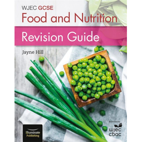 Jayne Hill - WJEC GCSE Food and Nutrition: Revision Guide