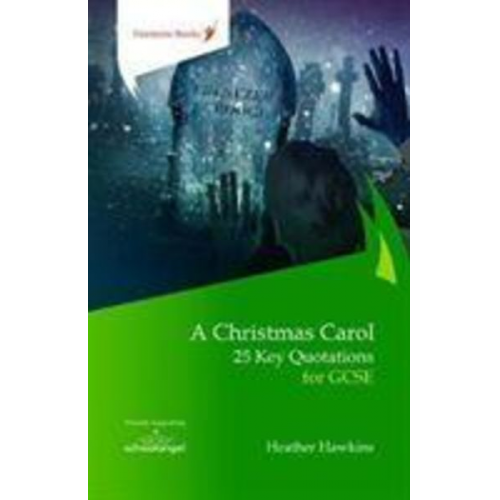 Heather Hawkins - A Christmas Carol: 25 Key Quotations for GCSE