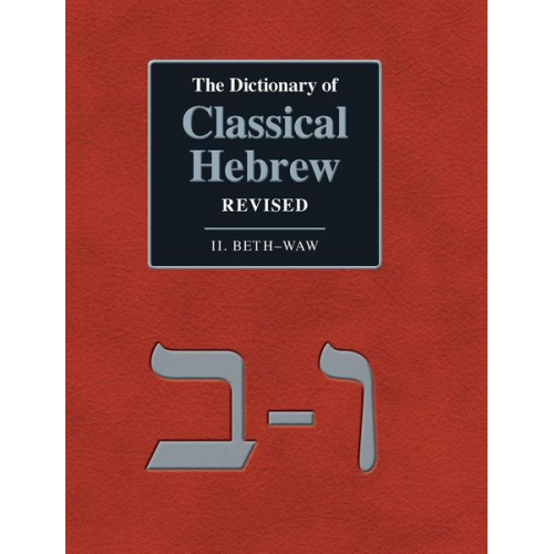 David J. A. Clines - The Dictionary of Classical Hebrew Revised. II. Beth-Waw