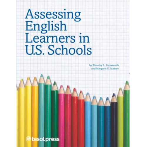 Timothy L. Farnsworth Margaret E. Malone - Assessing English Learners in U.S. Schools