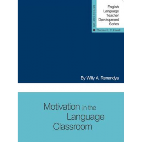 Willy A. Renandya - Motivation in the Language Classroom