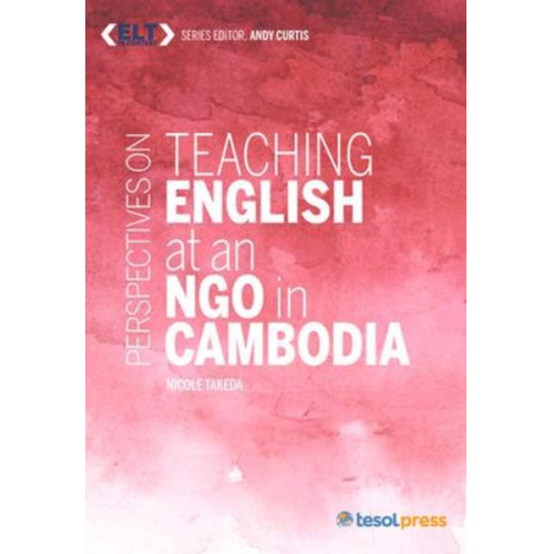 Nicole Takeda - Perspectives on Teaching English at an NGO in Cambodia