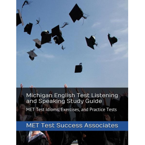 Met Test Success Associates - Michigan English Test Listening and Speaking Study Guide