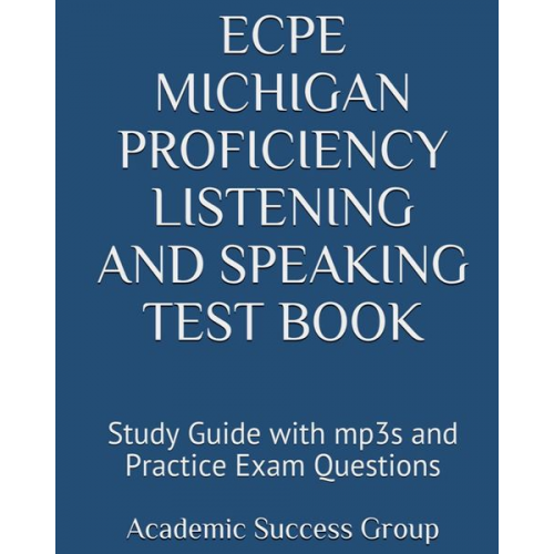 Academic Success Group - ECPE Michigan Proficiency Listening and Speaking Test Book