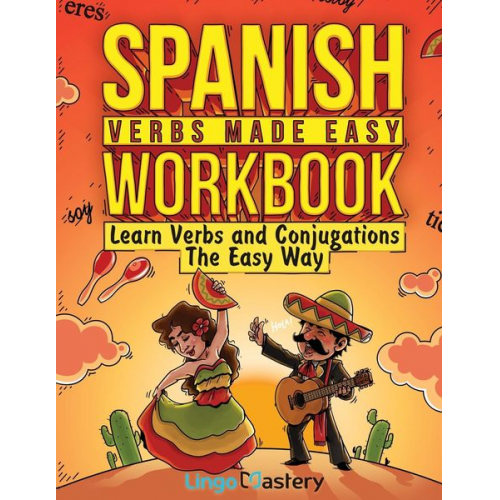 Lingo Mastery - Spanish Verbs Made Easy Workbook