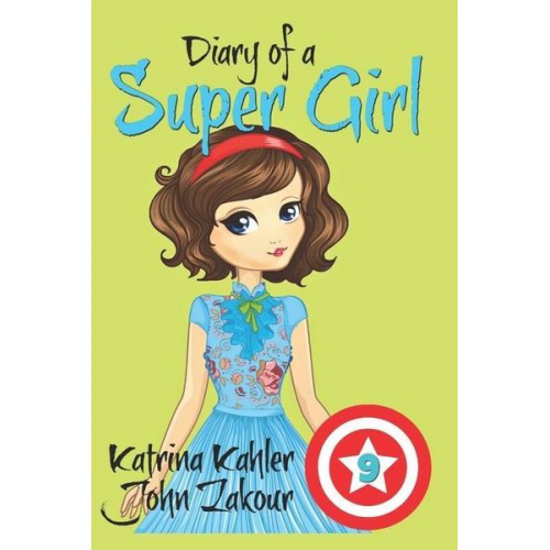 John Zakour Katrina Kahler - Diary of a Super Girl - Book 9: The New Girl