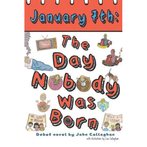 John Callaghan - January 7th: The Day Nobody Was Born