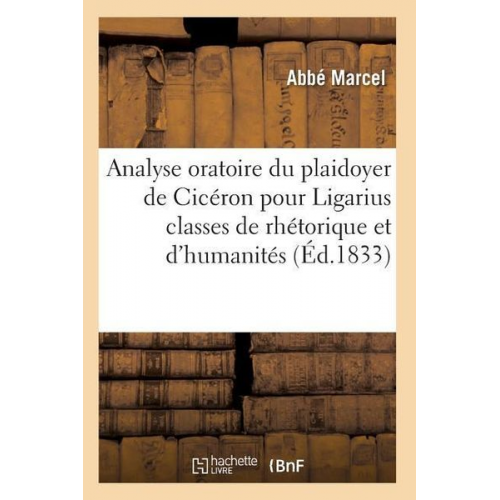 Marcel-A - Analyse Oratoire Du Plaidoyer de Cicéron Pour Ligarius 2e Éd