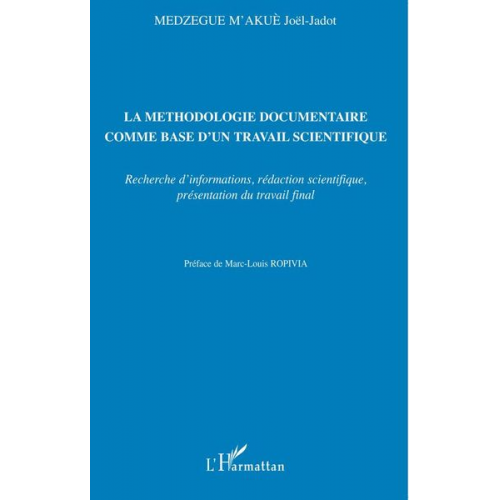 Joël-Jadot Medzegue M'Akuè - La méthodologie documentaire comme base d'un travail scienti