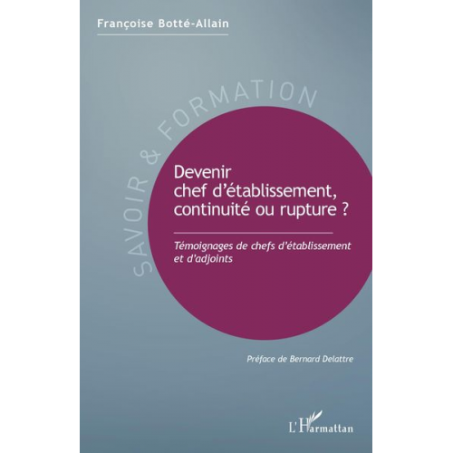 Françoise Botté-Allain - Devenir chef d'établissement,continuité ou rupture ?