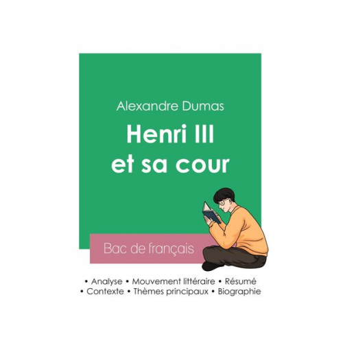 Alexandre Dumas - Réussir son Bac de français 2023 : Analyse de la pièce Henri III et sa cour de Alexandre Dumas