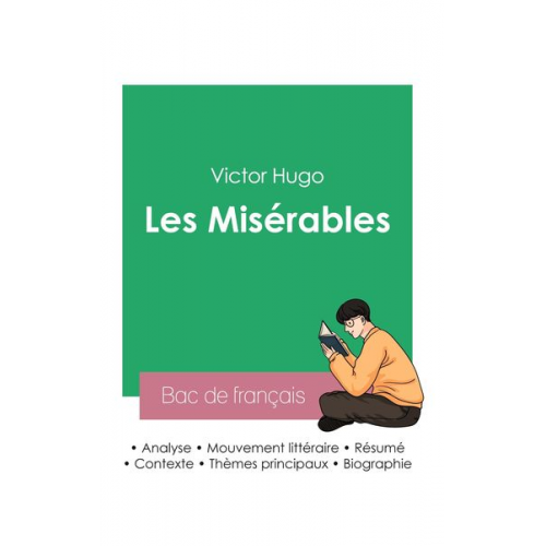 Victor Hugo - Réussir son Bac de français 2023 : Analyse des Misérables de Victor Hugo